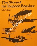 Book cover of The Story of the Torpedo Bomber by SMITH, Peter C.